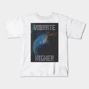 Vibrate Higher Kids T-Shirt